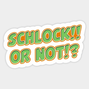 Schlock or Not (Original Logo) Sticker